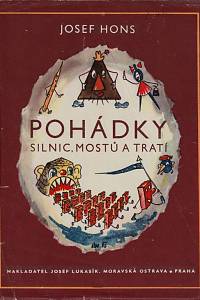 4736. Hons, Josef – Pohádky silnic, mostů a tratí