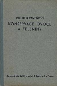 Kamenický, Karel – Konservace ovoce a zeleniny (ovocnicko-zelinářská technologie), S dodatkem o silicích