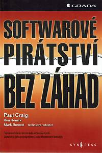 154219. Craig, Paul P. / Honick, Ron / Burnett, Mark – Softwarové pirátství bez záhad