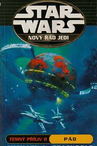 154381. Stackpole, Michael Austin – Star Wars. Nový řád Jedi. Temný příliv. II, Pád