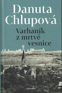 154270. Chlupová, Danuta – Varhaník z mrtvé vesnice