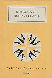 14305. Supervielle, Jules – Neznámí přátelé (475)