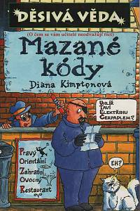 48073. Kimptonová, Diana – Děsivá věda - Mazané kódy (o čem se vám učitelé neodvažují říct)