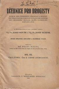 Novák, Josef Svetozar / Schenk, Josef – Učebnice pro drogisty, Soubor nejpotřebnějších vědomostí a rukověť pro praktické provozování živnosti drogistické, pro obchodníky drogami, zbožím materiálním, barvami a pod., Díl III.