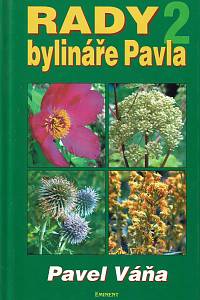 154777. Váňa, Pavel – Rady bylináře Pavla 2, Léčba bylinami a přírodními prostředky