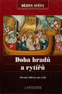 155077. Azoulai, Martine – Doba hradů a rytířů, Od roku 1096 do roku 1328