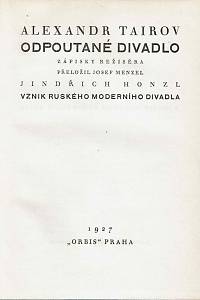 Tairov, Alexandr / Honzl, Jindřich – Odpoutané divadlo, Zápisky režiséra ; Vznik ruského moderního divadla 