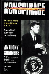 154798. Summers, Anthony – Konspirace, Poslední kniha o atentátu na J. F. K., Dramatická svědectví, Nové důkazy