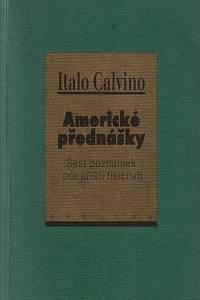 32451. Calvino, Italo – Americké přednášky, Šest poznámek pro příští tisíciletí