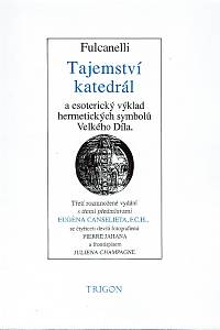 16197. Fulcanelli – Tajemství katedrál a esoterický výklad hermetických symbolů Velkého Díla