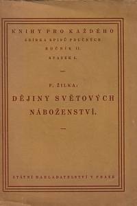 54180. Žilka, František – Dějiny světových náboženství, Rozhled po duchovním životě lidstva