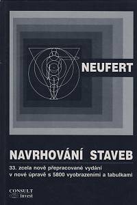 155603. Neufert, Ernst – Navrhování staveb, Příručka pro stavebního odborníka, stavebníka, vyučujícího i studenta