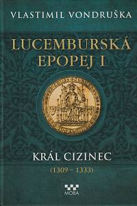 145154. Vondruška, Vlastimil – Lucemburská epopej I - Král cizinec