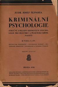 85935. Šejnoha, Josef – Kriminální psychologie, Stručné základy kriminální psychologie pro právníky a praktické kriminalisty