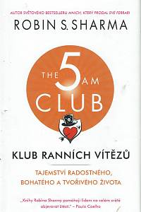 155030. Sharma, Robin S. – Klub ranních vítězů, Tajemství radostného, bohatého a tvořivého života