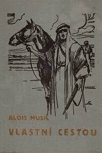 155721. Musil, Alois – Vlastní cestou