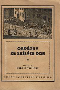 155732. Tschorn, Rudolf – Obrázky ze zašlých dob