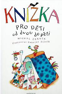 155739. Černík, Michal – Knížka pro děti od dvou do pěti