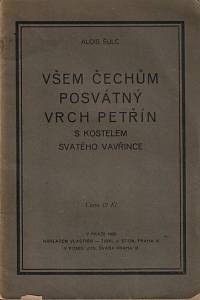 123424. Šulc, Alois – Všem Čechům posvátný vrch Petřín s kostelem svatého Vavřince