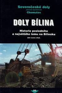 155788. Luxa, Jan – Doly Bílina, Historie posledního a největšího lomu na Bílinsku