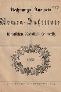 155818. Ústav chudinský (Litoměřice) – Rechnungs-Ausweis des Armen-Institutes der königlichen Kreisstadt Leitmeritz für das Jahr 1868