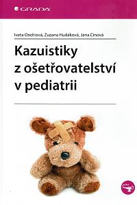 155869. Ondriová, Iveta / Hudáková, Zuzana / Cinová, Jana – Kazuistiky z ošetřovatelství v pediatrii