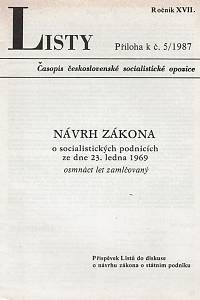 155231. Listy, Časopis československé socialistické opozice, Ročník XVII., 1987, č. 5 - Příloha - Návrh zákona o socialistických podnicích ze dne 23. ledna 1969 osmnáct let zamlčovaný, Příspěvek Listů do diskuse o návrhu zákona o státním podniku