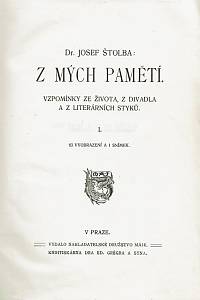 Štolba, Josef – Z mých pamětí, Vzpomínky ze života, z divadla a z literárních styků I.-II.