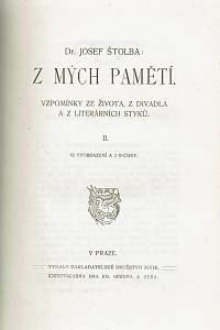 Štolba, Josef – Z mých pamětí, Vzpomínky ze života, z divadla a z literárních styků I.-II.