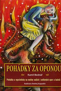 155441. Bednář, Kamil – Pohádky za oponou, Pohádky a vyprávěnky na motivy našich i světových oper a baletů