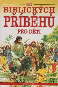 155918. Batchelor, Mary / Haysom, John / Šenkyřík, Ladislav – 365 biblických příběhů pro děti