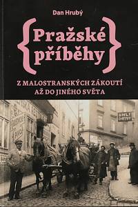 155927. Hrubý, Dan – Pražské příběhy. Z malostranských zákoutí až do jiného světa