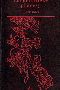 8792. Kočí, Josef – Čarodějnické procesy, Z dějin inkvizice a čarodějnických procesů v českých zemích v 16.-18. století