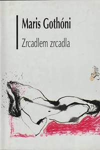 155477. Gothóni, Maris – Zrcadlem zrcadla