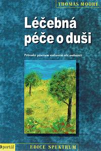 71867. Moore, Thomas – Léčebná péče o duši, Průvodce procesem uzdravení celé osobnosti