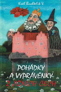 127018. Wolf, Jiří [= Král Buchtelík V.] – Pohádky a vyprávěnky z jižních Čech pro děti a dospěláky