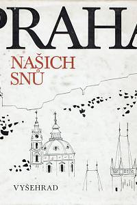 19734. Neradová, Květoslava – Praha našich snů, Čtení o Praze podle českého písemnictví