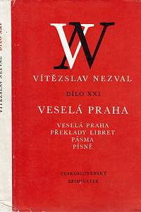 156009. Nezval, Vítězslav – Veselá Praha (Veselá Praha ; Překlady libret ; Pásma ; Písně)