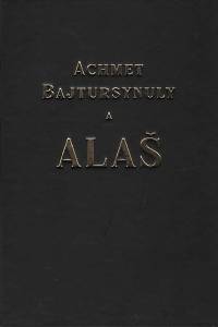 156017. Achmet Bajtursynuly a Alaš ; Akhmet Baitursynuly and Alash