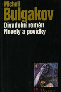 26470. Bulgakov, Michail – Divadelní román ; Novely a povídky