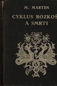 2465. Marten, Miloš [= Šebesta, Miloš] – Cyklus rozkoše a smrti : novelly