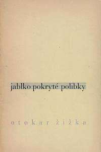 155551. Žižka, Otokar – Jablko pokryté polibky