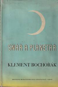 30395. Bochořák, Klement – Snář a planetář : básně (podpis)