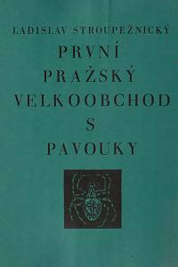 41571. Stroupežnický, Ladislav – První pražský velkoobchod s pavouky : humoreska (podpis)