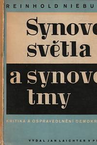 39622. Niebuhr, Reinhold – Synové světla a synové tmy : ospravedlnění demokracie a kritika její tradiční obrany