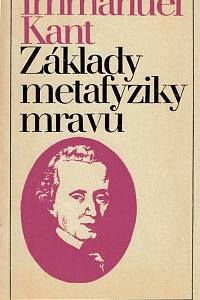 4767. Kant, Immanuel – Základy metafyziky mravů