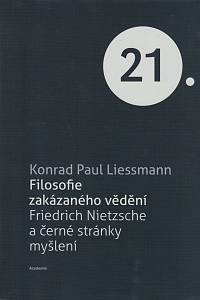 49157. Liessmann, Konrad Paul – Filosofie zakázaného vědění, Friedrich Nietzsche a černé stránky myšlení