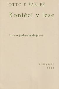 70888. Babler, Otto František – Koníčci v lese : hra o jednom dějství