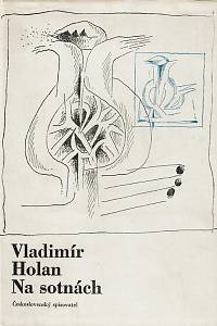 70903. Holan, Vladimír – Na sotnách, Verše z let 1961/1965