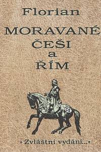 155567. Florian, Aleš – Moravané, Češi a Řím